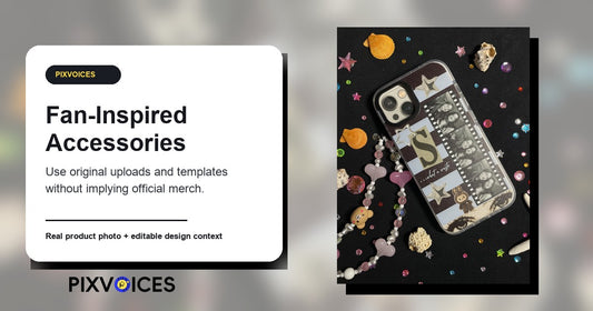 Fan-Inspired Custom Accessories: What To Know Before You Design - Pixvoices custom phone case guide